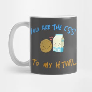 "You are the CSS to my HTML" Mug